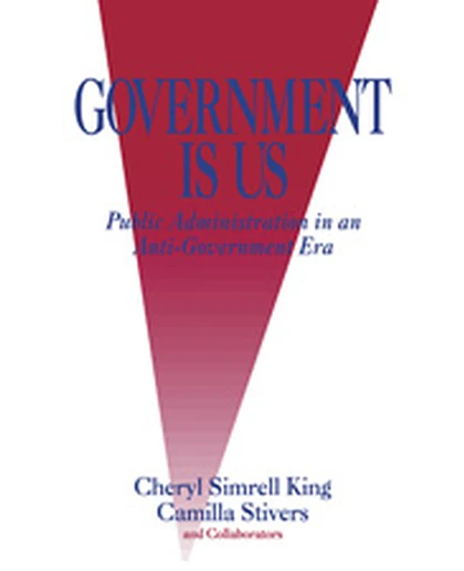 Government Is Us: Strategies for an Anti-Government Era, 1st Edition