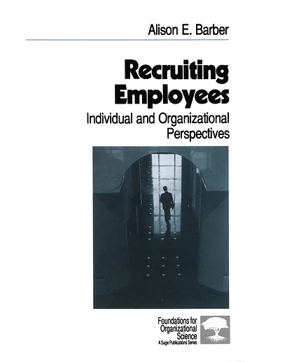 Recruiting Employees: Individual and Organizational Perspectives