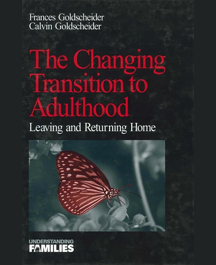 The Changing Transition to Adulthood: Leaving and Returning Home