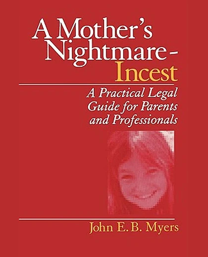 A Mother's Nightmare - Incest: A Practical Legal Guide for Parents and Professionals, 1st Edition