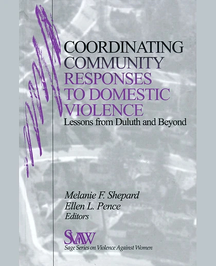 Coordinating Community Responses to Domestic Violence: Lessons from Duluth and Beyond
