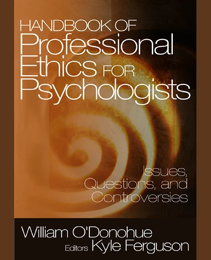 Handbook of Professional Ethics for Psychologists: Issues, Questions, and Controversies