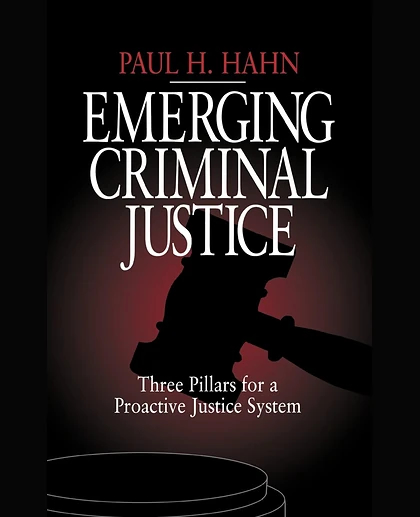 Emerging Criminal Justice: Three Pillars for a Proactive Justice System, 1st Edition