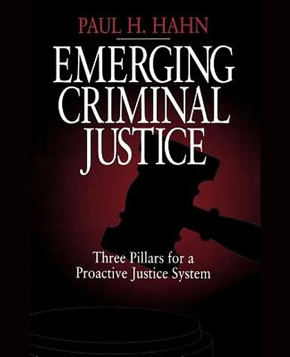 Emerging Criminal Justice: Three Pillars for a Proactive Justice System, 1st Edition