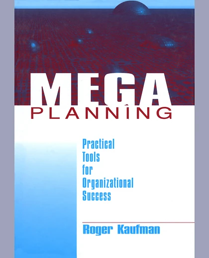 Mega Planning: Practical Tools for Organizational Success