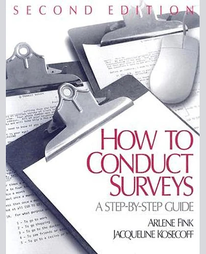 How to Conduct Surveys: A Step-By-Step Guide, 2nd Edition