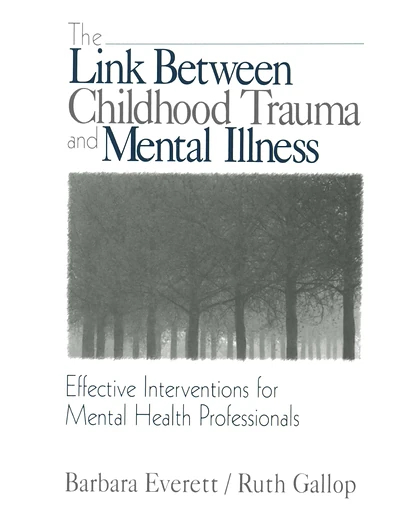 The Link Between Childhood Trauma and Mental Illness: Effective Interventions for Mental Health Professionals
