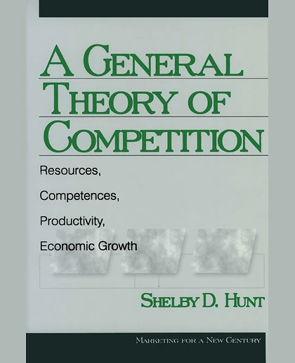 A General Theory of Competition: Resources, Competences, Productivity, Economic Growth