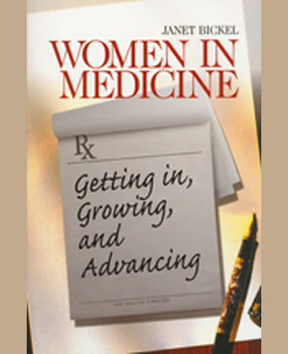 Women in Medicine: Getting In, Growing, and Advancing, 1st Edition