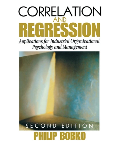 Correlation and Regression: Applications for Industrial Organizational Psychology and Management, 2nd Edition