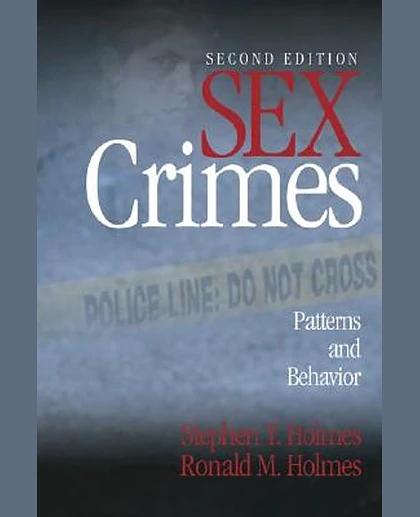 Sex Crimes: Patterns and Behavior, 2nd Edition