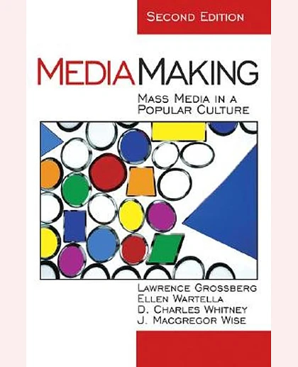 Mediamaking: Mass Media in a Popular Culture, 2nd Edition