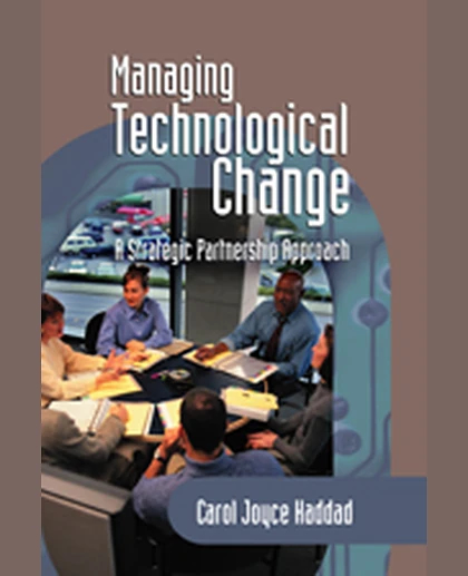 Managing Technological Change: A Strategic Partnership Approach, 1st Edition