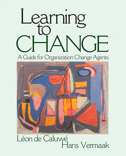 Learning to Change: A Guide for Organization Change Agents