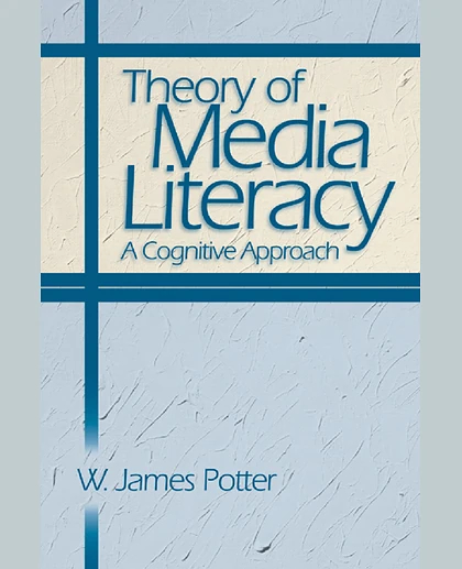 Theory of Media Literacy: A Cognitive Approach