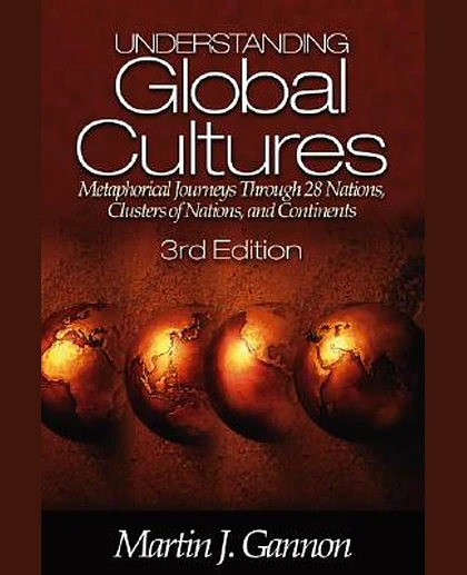 Understanding Global Cultures: Metaphorical Journeys Through 28 Nations, Clusters of Nations, and Continents, 3rd Edition