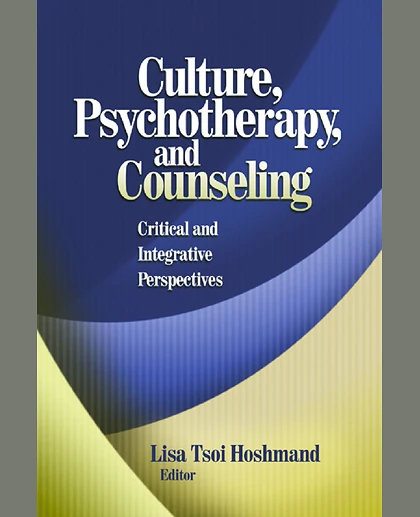Culture, Psychotherapy, and Counseling: Critical and Integrative Perspectives