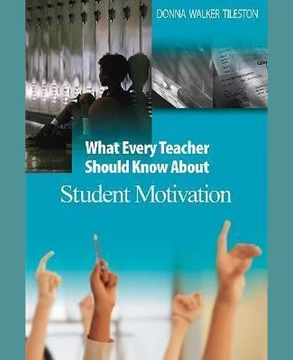 What Every Teacher Should Know About Student Motivation