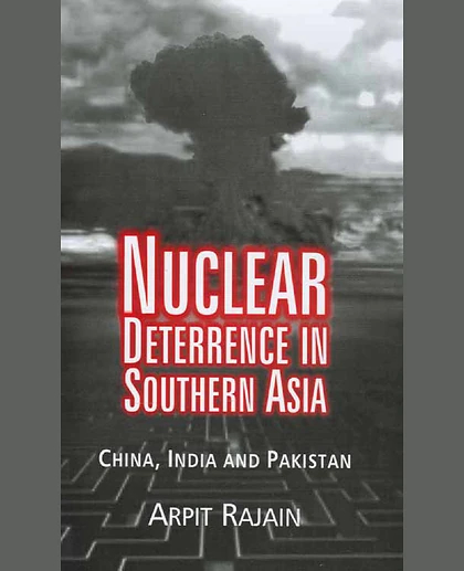 Nuclear Deterrence in Southern Asia: China, India, and Pakistan
