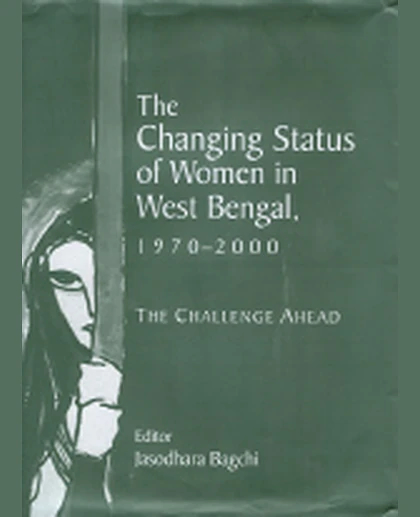 The Changing Status of Women in West Bengal, 1970-2000: The Challenge Ahead, 1st Edition