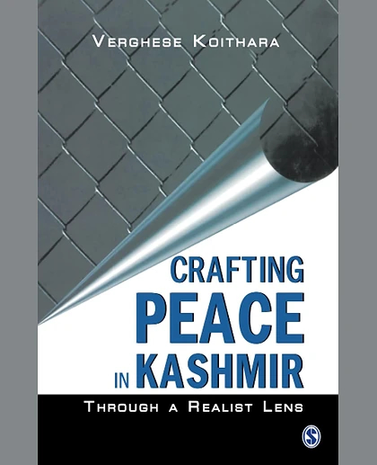 Crafting Peace in Kashmir: Through a Realist Lens, 1st Edition