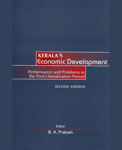 Kerala's Economic Development: Performance and Problems in the Post-Liberalization Period