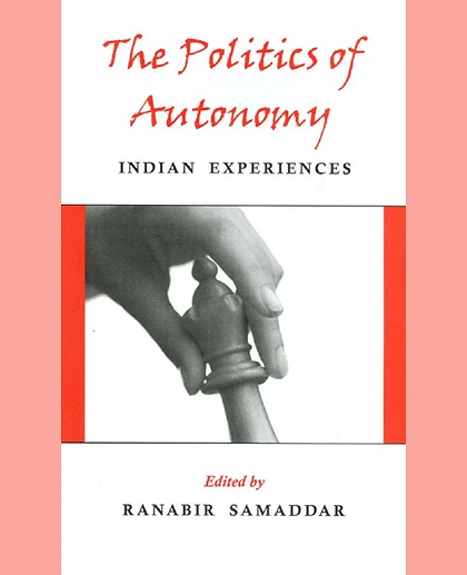 The Politics of Autonomy: Indian Experiences, 1st Edition