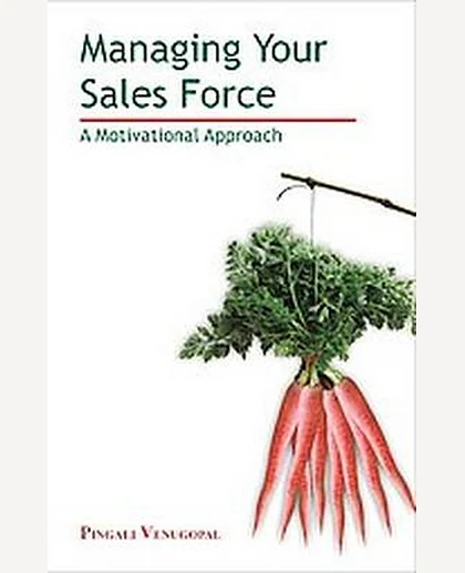 Managing Your Sales Force: A Motivational Approach