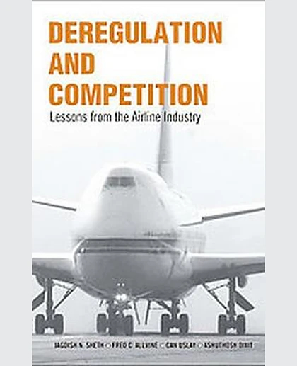 Deregulation and Competition: Lessons from the Airline Industry, 1st Edition