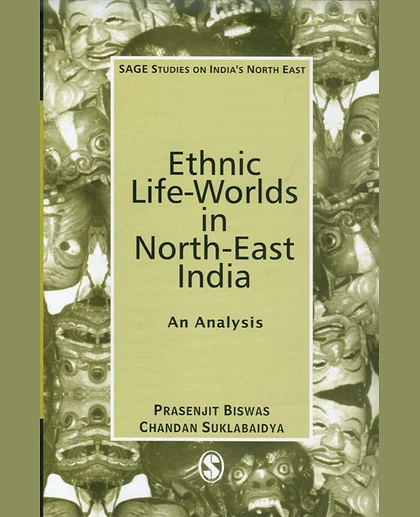 Ethnic Life-Worlds in North-East India: An Analysis, 1st Edition