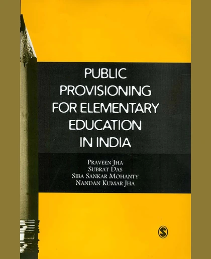 Public Provisioning for Elementary Education in India, 1st Edition