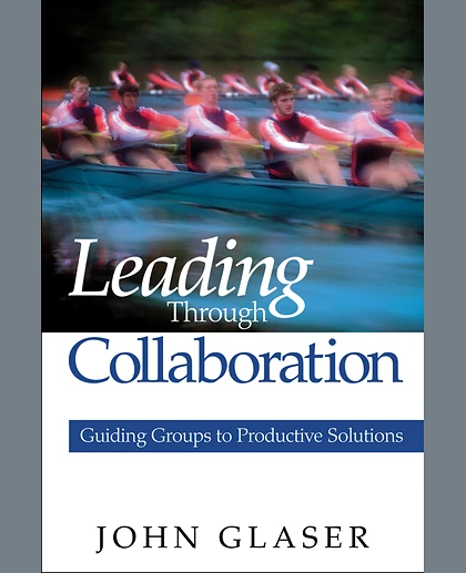Leading Through Collaboration: Guiding Groups to Productive Solutions