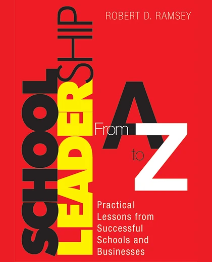 School Leadership from a to Z: Practical Lessons from Successful Schools and Businesses