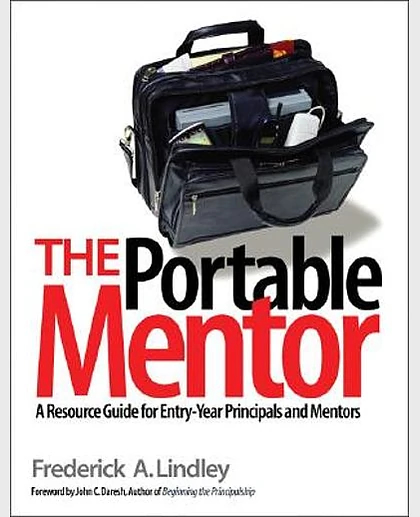 The Portable Mentor A Resource Guide for Entry-Year Principals and Mentors