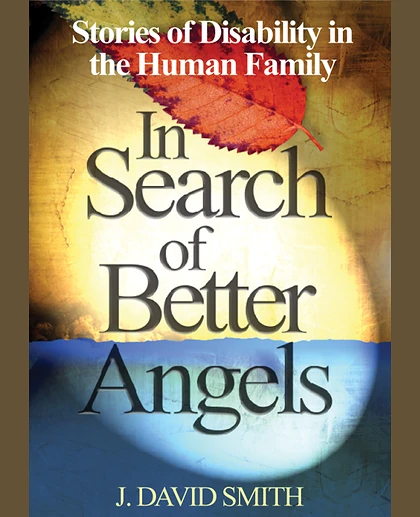 In Search of Better Angels: Stories of Disability in the Human Family