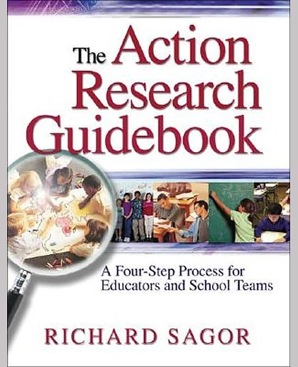The Action Research Guidebook: A Four-Step Process for Educators and School Teams