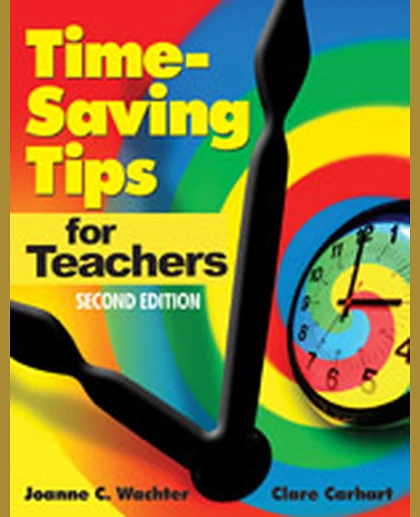 Time-Saving Tips for Teachers, 2nd Edition
