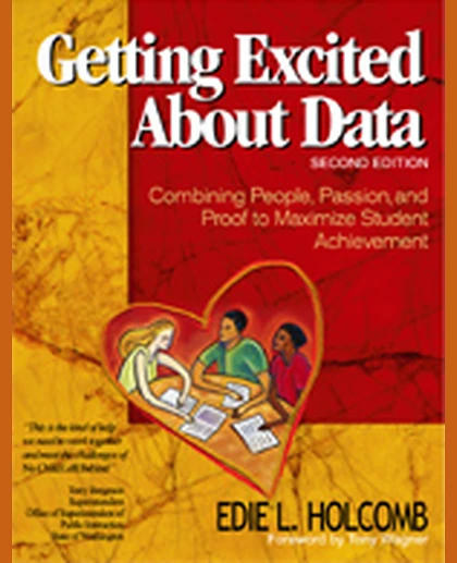 Getting Excited About Data: Combining People, Passion, and Proof to Maximize Student Achievement, 2nd Edition