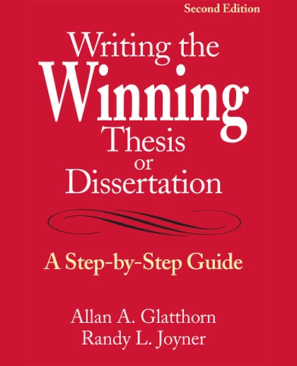 Writing the Winning Thesis or Dissertation: A Step-By-Step Guide, 2nd Edition