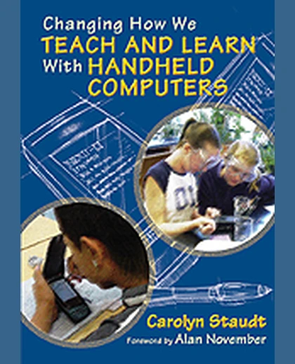 Changing How We Teach and Learn With Handheld Computers, 1st Edition