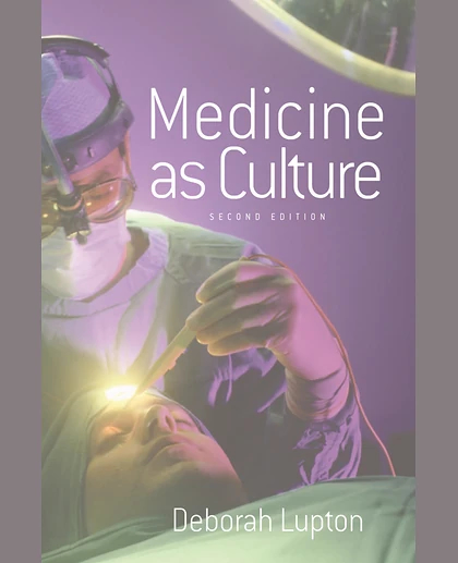Medicine as Culture: Illness, Disease and the Body in Western Societies, 2nd Edition
