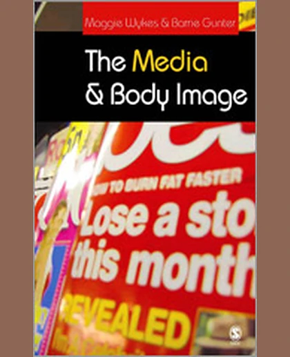 The Media and Body Image: If Looks Could Kill, 1st Edition