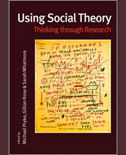 Using Social Theory: Thinking Through Research, 1st Edition