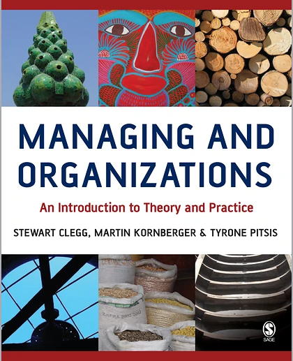 Managing and Organizations: An Introduction to Theory and Practice