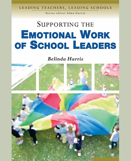 Supporting the Emotional Work of School Leaders