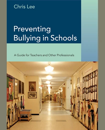 Preventing Bullying in Schools: A Guide for Teachers and Other Professionals