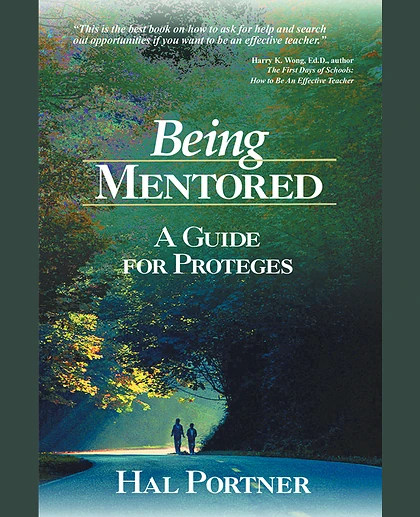 Being Mentored: A Guide for Proteges, 1st Edition