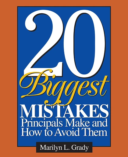 20 Biggest Mistakes Principals Make and How to Avoid Them.
