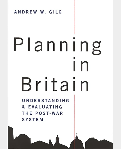Planning in Britain: Understanding and Evaluating the Post-War System