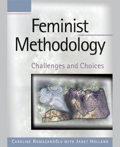 Feminist Methodology: Challenges and Choices, 1st Edition